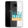 Plant Daddy Clear Case for Samsung®