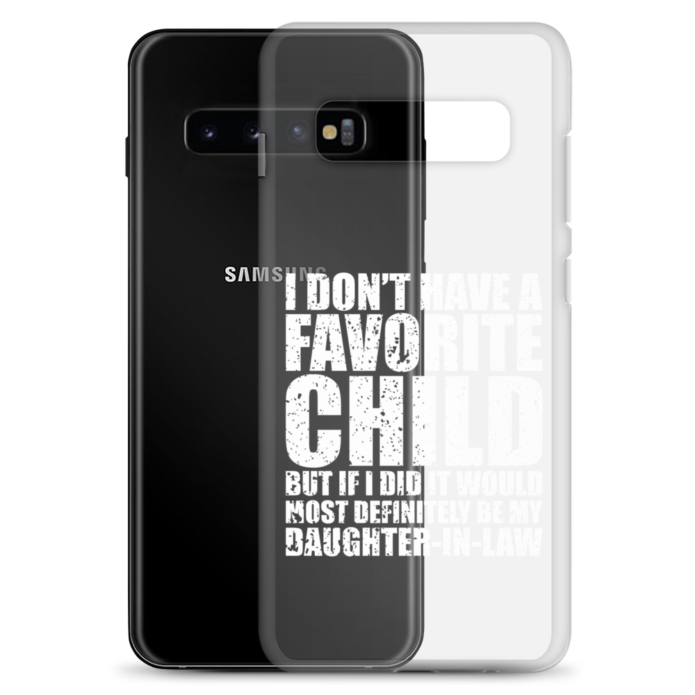 I Don't Have A Favorite Child But If I Did It Would Most Definitely Be My Daughter-In-Law Clear Case for Samsung®