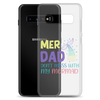 Mer Dad Don't Mess With My Mermaid Clear Case for Samsung®