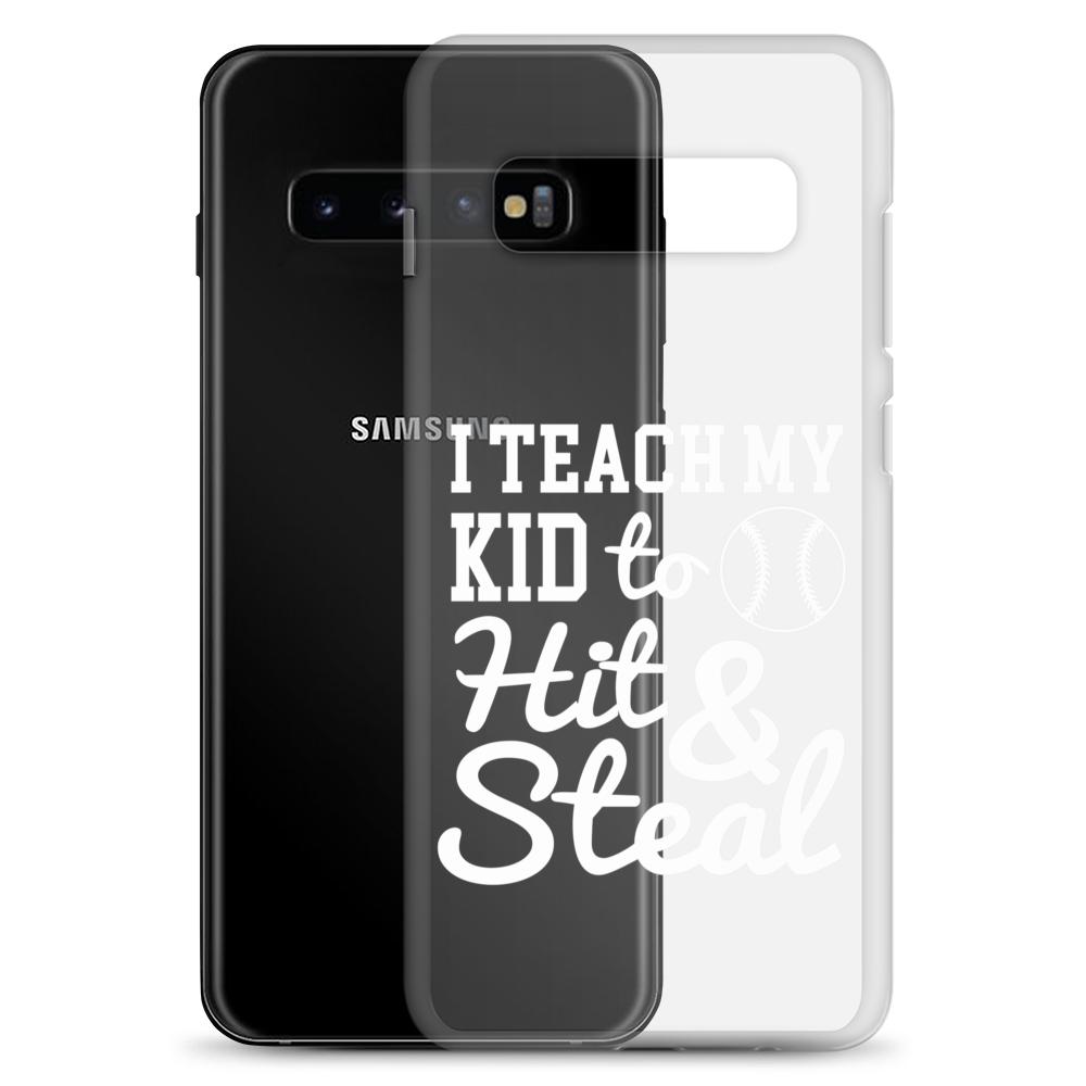 I Teach My Kid To Hit And Steal Clear Case for Samsung®