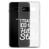 I Teach My Kid To Hit And Steal Clear Case for Samsung®