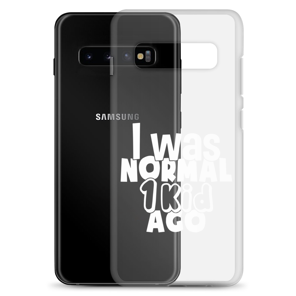 I Was Normal ! Kid Ago Clear Case for Samsung®