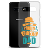 I Am Proud Of You Dad Clear Case for Samsung®