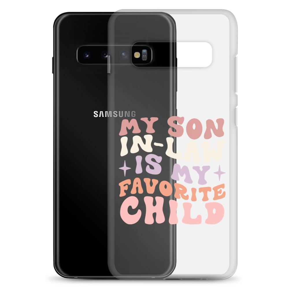 My Son-In-Law Is My Favorite Child Clear Case for Samsung®