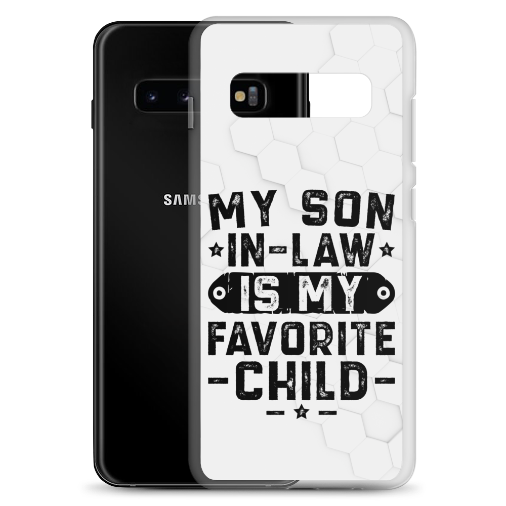 My Son-In-Law Is My Favorite Child Clear Case for Samsung®