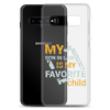 My Son-In-Law Is My Favorite Child Clear Case for Samsung®