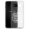 Too Much Toddler Not Enough Coffee Clear Case for Samsung®