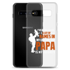 I've Been Called A Lot Of Names In My Lifetime But Papa Is My Favorite Clear Case for Samsung®