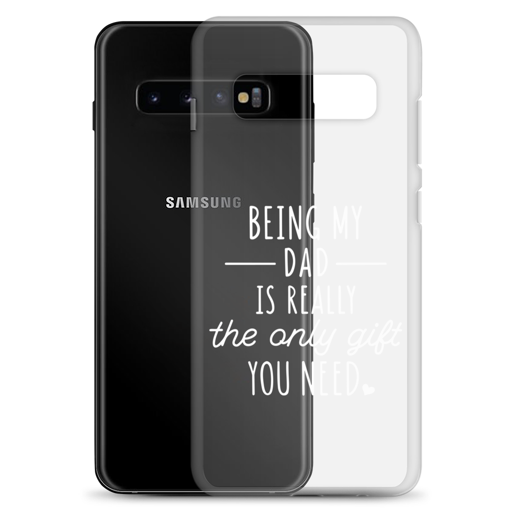 Being My Dad Is Really The Only Gift You Need Clear Case for Samsung®