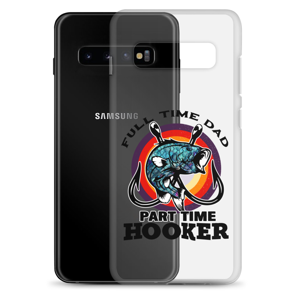 Full Time Dad Part Time Hooker Clear Case for Samsung®