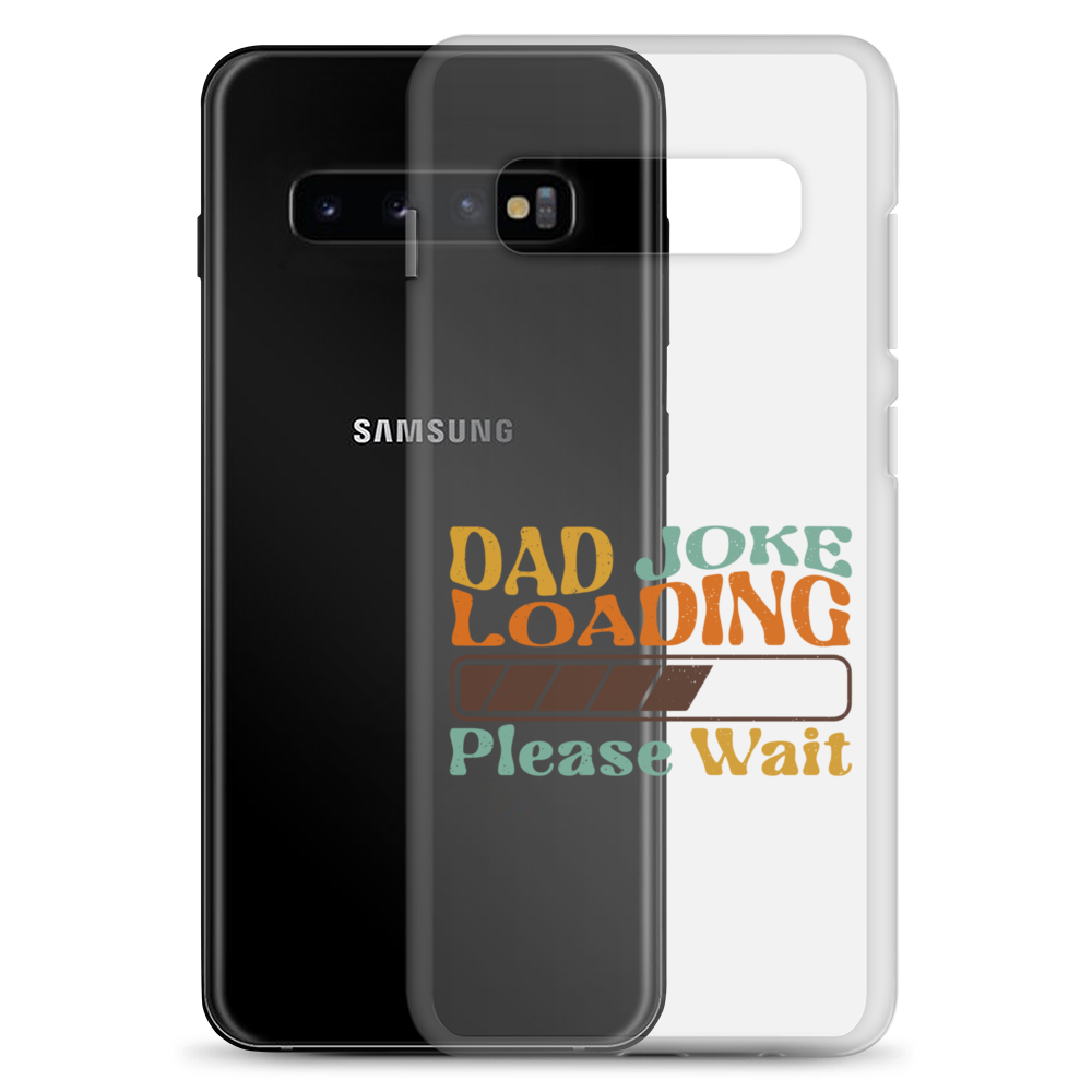 Dad Joke Loading Please Wait Clear Case for Samsung®