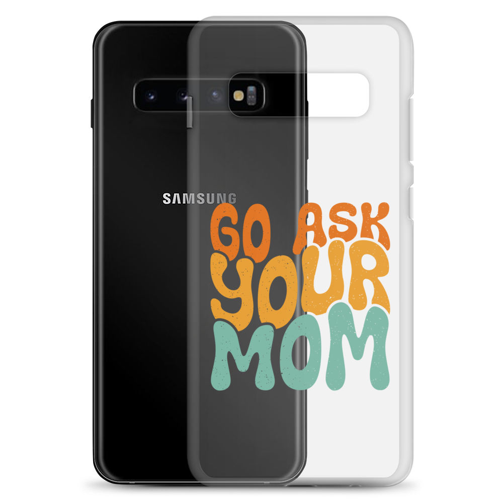 Go Ask Your Mom Clear Case for Samsung®