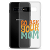 Go Ask Your Mom Clear Case for Samsung®