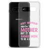 Any Woman Can Be A Mother But It Takes A Badass Mom To Be A Dad Too Clear Case for Samsung®