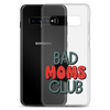 Bad Moms Club Clear Case for Samsung®