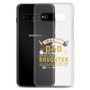 I'm A Proud Dad Of A Freaking Sweet And Awesome Daughter And Yes She Gave Me This And Yes she Thinks This Is Funny Clear Case for Samsung®