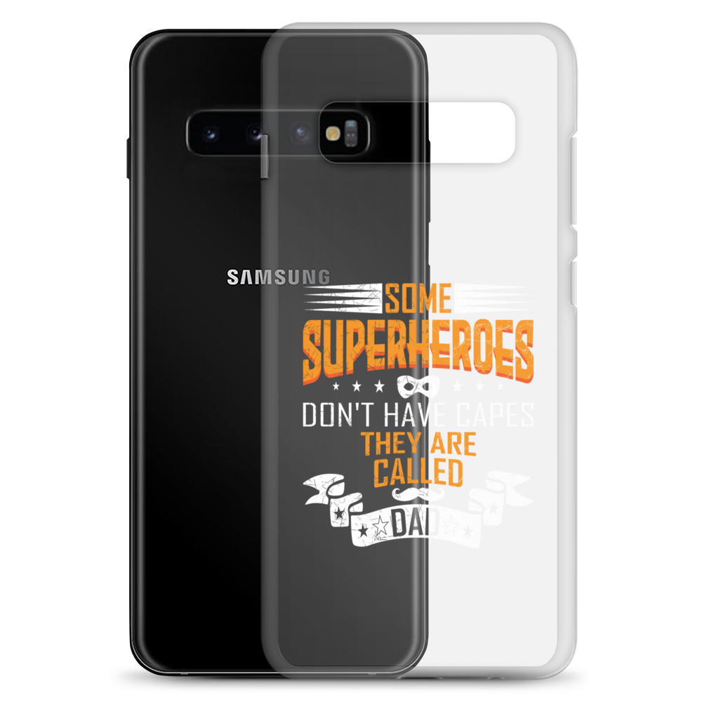 Some Superheroes Don't Capes They Are Called Dad Clear Case for Samsung®