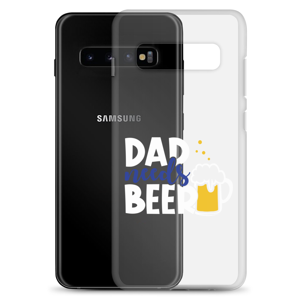 Dad Needs Beer Clear Case for Samsung®