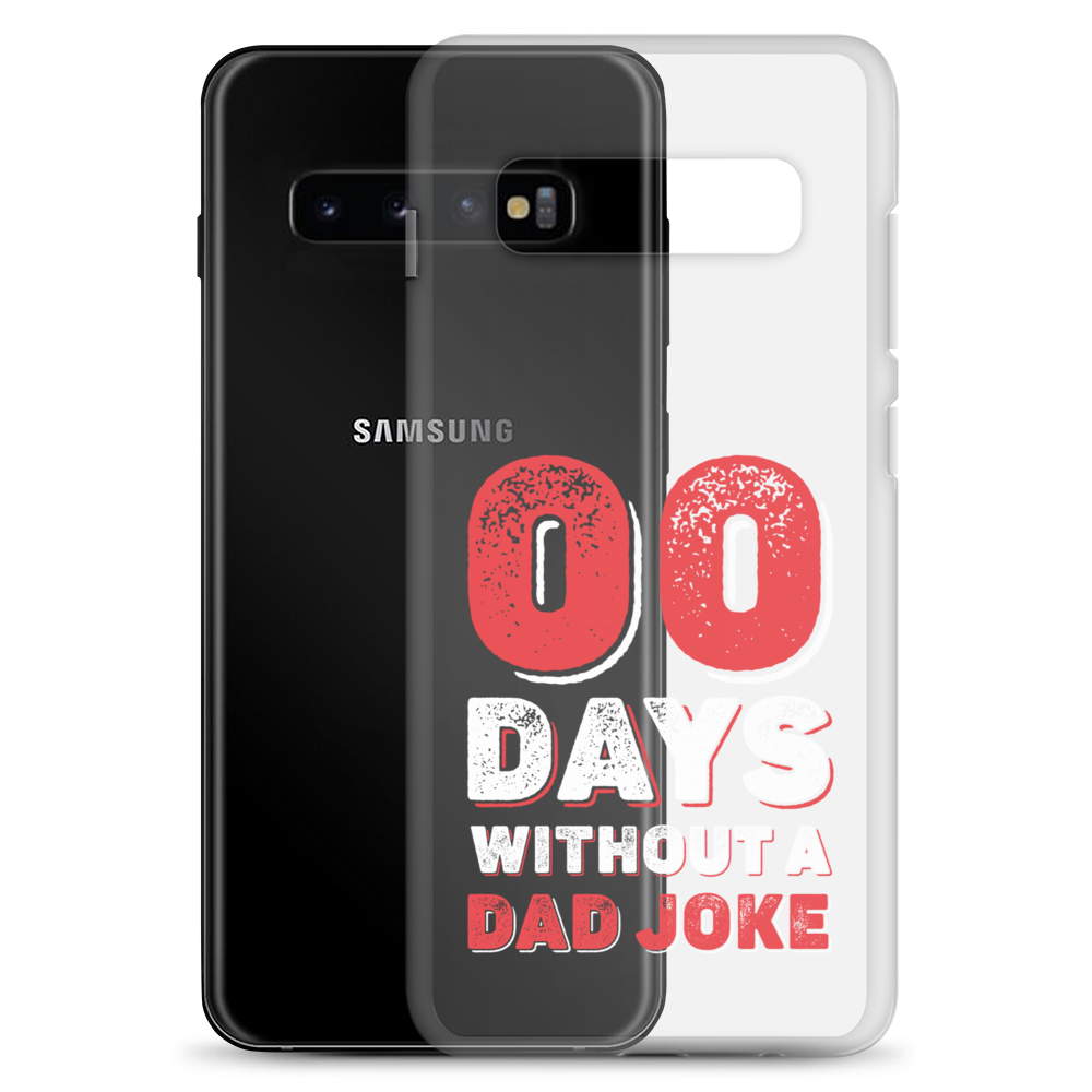 Zero Days Without A Dad Joke Clear Case for Samsung®