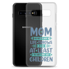 No Matter What Life Throws At You, At Least You Don't Have Ugly Children Clear Case for Samsung®