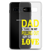 Dad Thanks For Not Pulling Out, Happy Father's Day, Love Clear Case for Samsung®