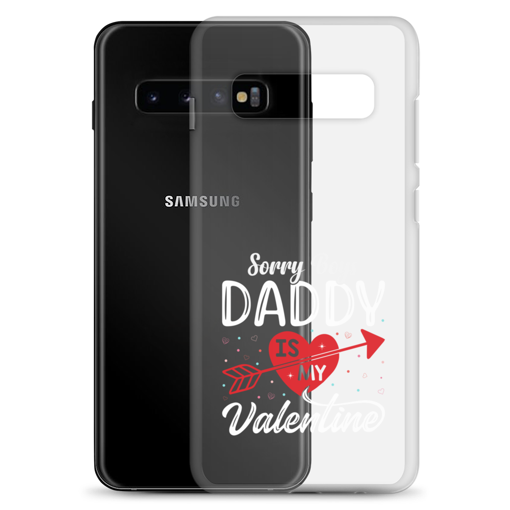 Sorry Boys Daddy Is My Valentine Clear Case for Samsung®