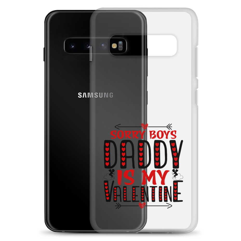 Sorry Boys Daddy is My Valentine Clear Case for Samsung®