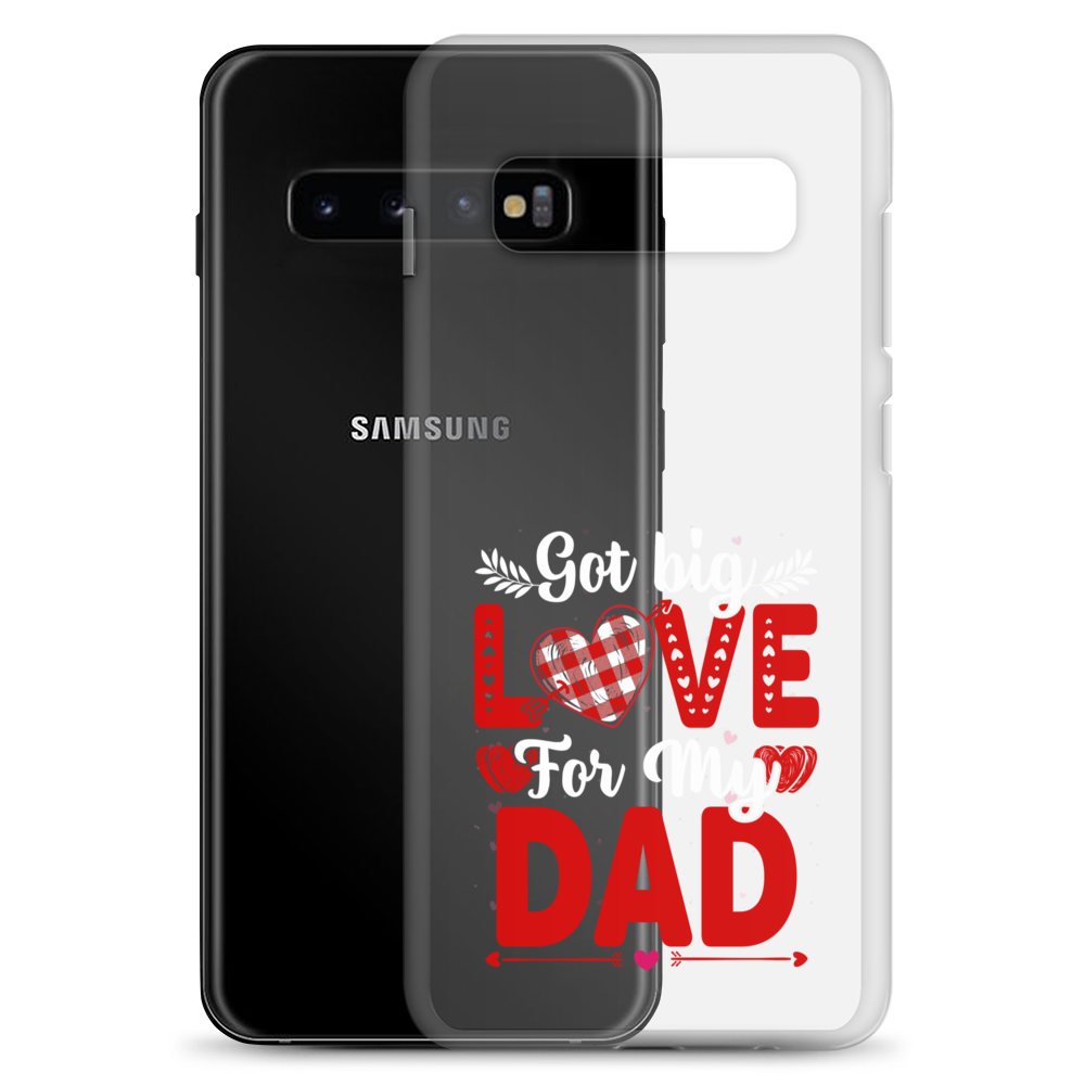 Got Big Love For My Dad Clear Case for Samsung®