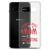 Sorry Ladies, Mom Is My Valentine Clear Case for Samsung®