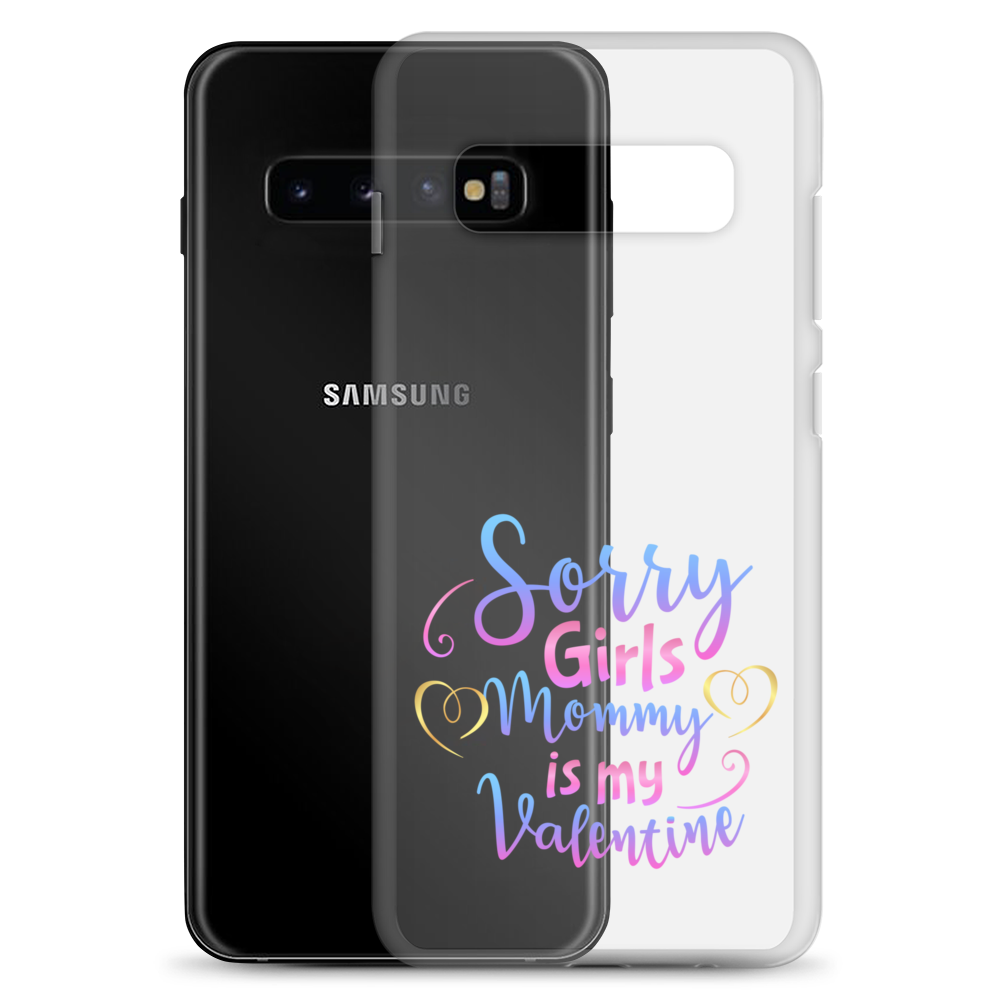 Sorry Girls Mommy Is My Valentine Clear Case for Samsung®