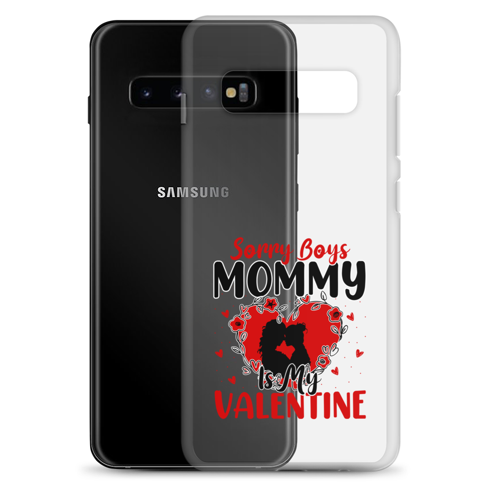 Sorry Boys Mommy Is My Valentine Clear Case for Samsung®