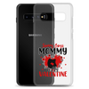 Sorry Boys Mommy Is My Valentine Clear Case for Samsung®