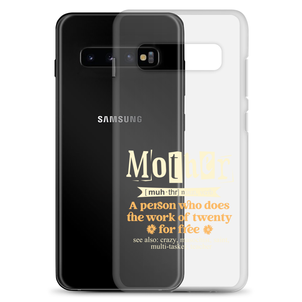 Mother: A Person Who Does The Work Of Twenty For Free Clear Case for Samsung®