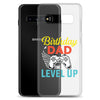 Birthday Dad Time To Level Up Clear Case for Samsung®