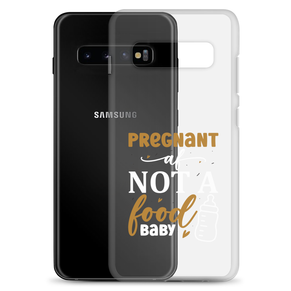 Pregnant AF Not A Food Baby Clear Case for Samsung®