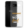 Pregnant AF Not A Food Baby Clear Case for Samsung®