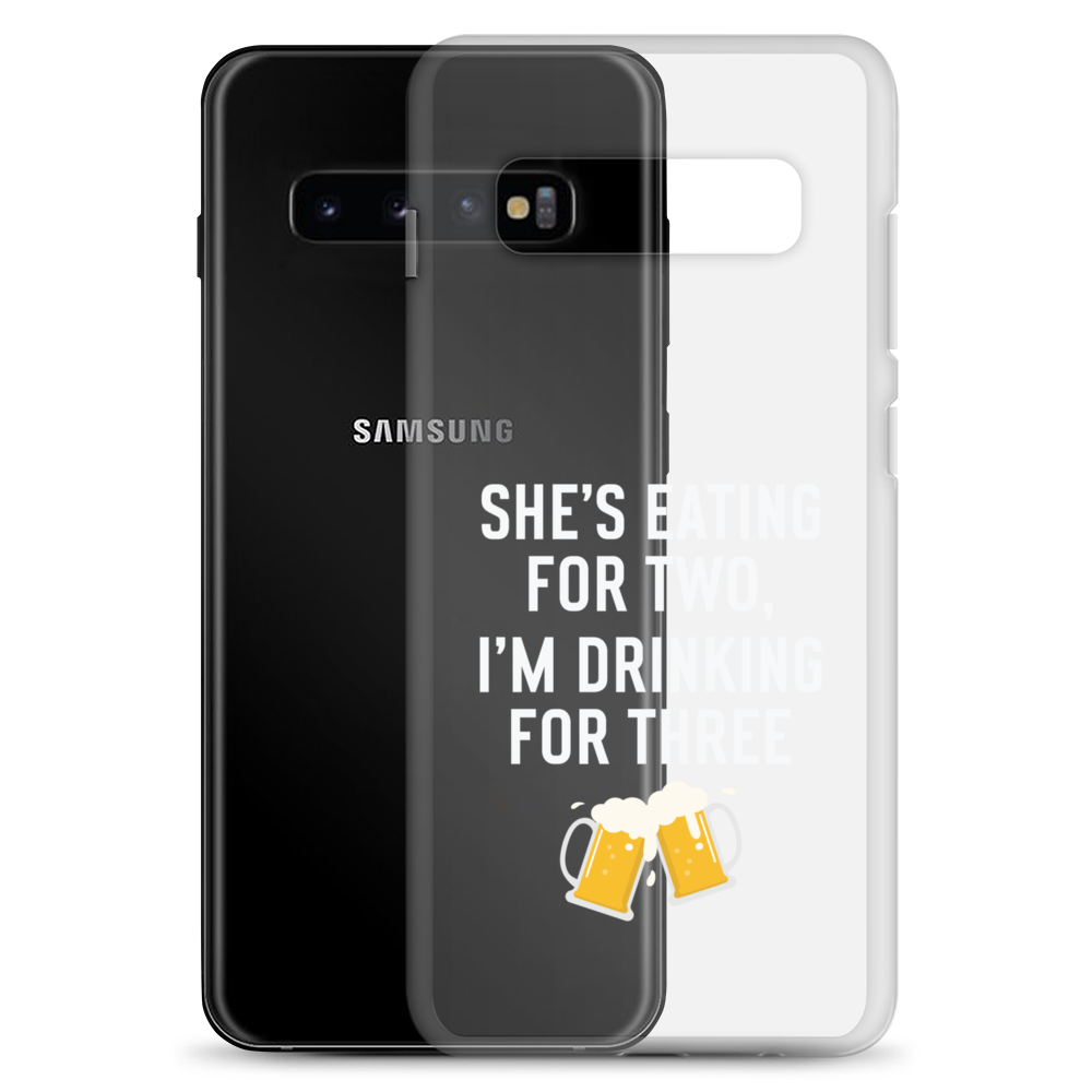 She Is Eating For Two, I'm Drinking For Three Clear Case for Samsung®