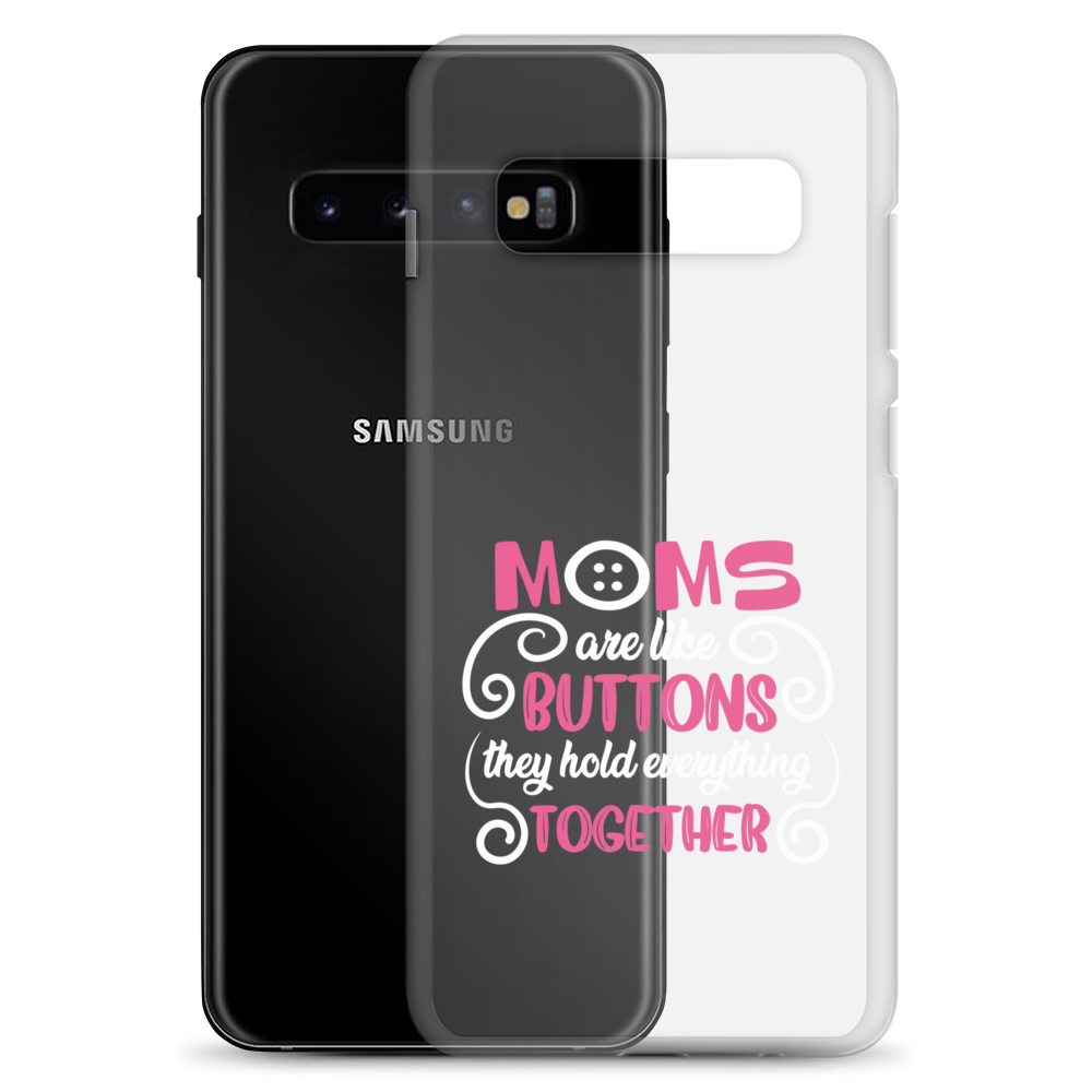 Moms Are Like Buttons They Hold Everything Together Clear Case for Samsung®