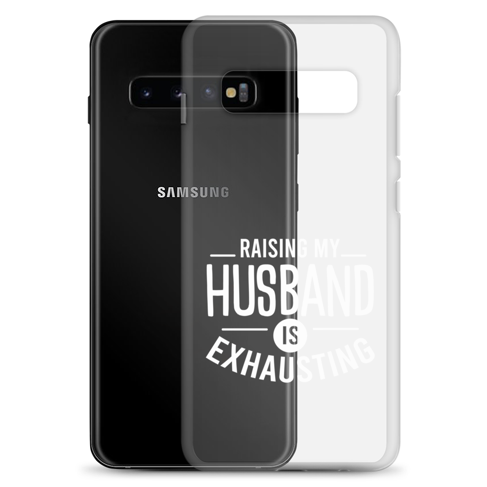 Raising My Husband Is Exhausting Clear Case for Samsung®