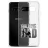 The Walking Dad Clear Case for Samsung®