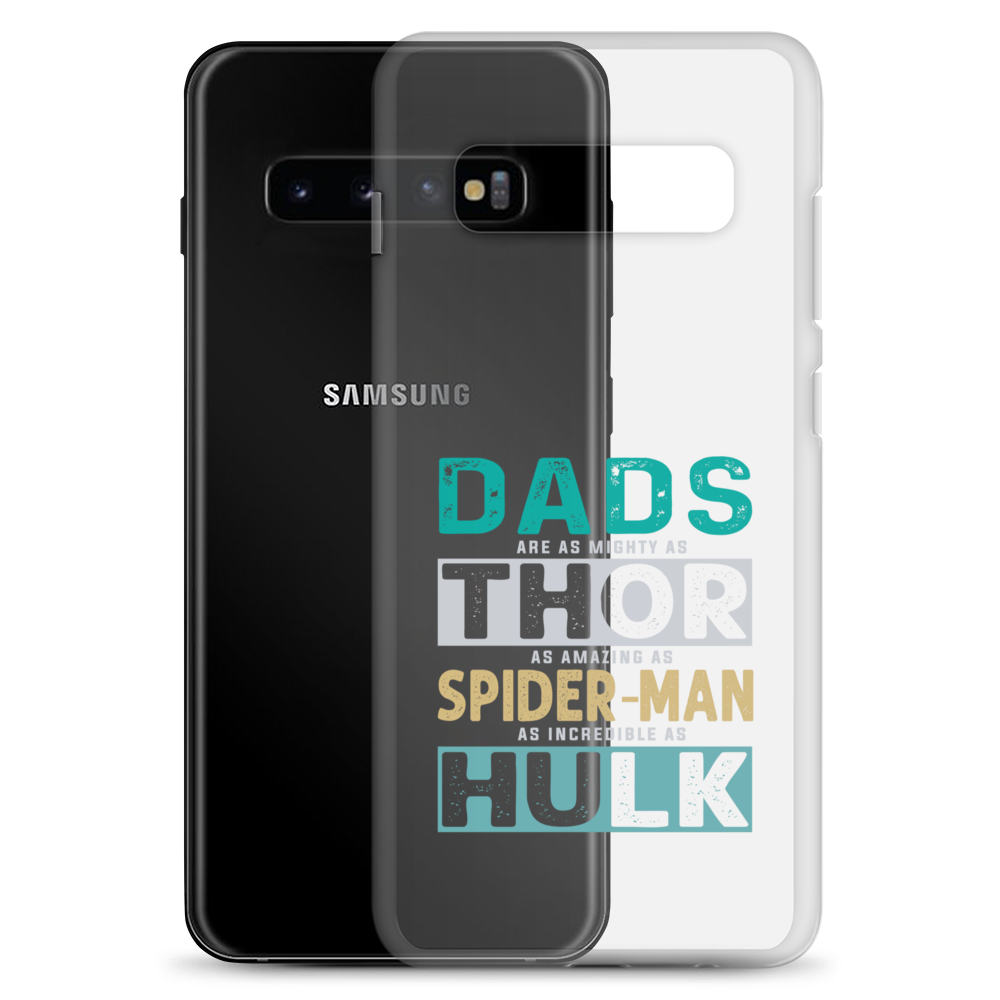 Dads Are As Mighty As Thor, As Amazing As Spider-Man, As Incredible As Hulk Clear Case for Samsung®