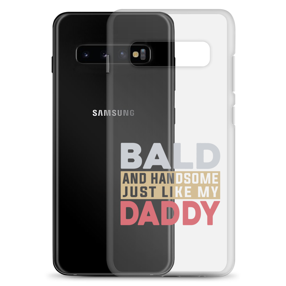 Bald And Handsome Just Like My Daddy Clear Case for Samsung®