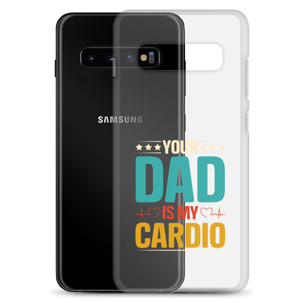 Your Dad Is My Cardio Clear Case for Samsung®