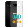 Your Dad Is My Cardio Clear Case for Samsung®