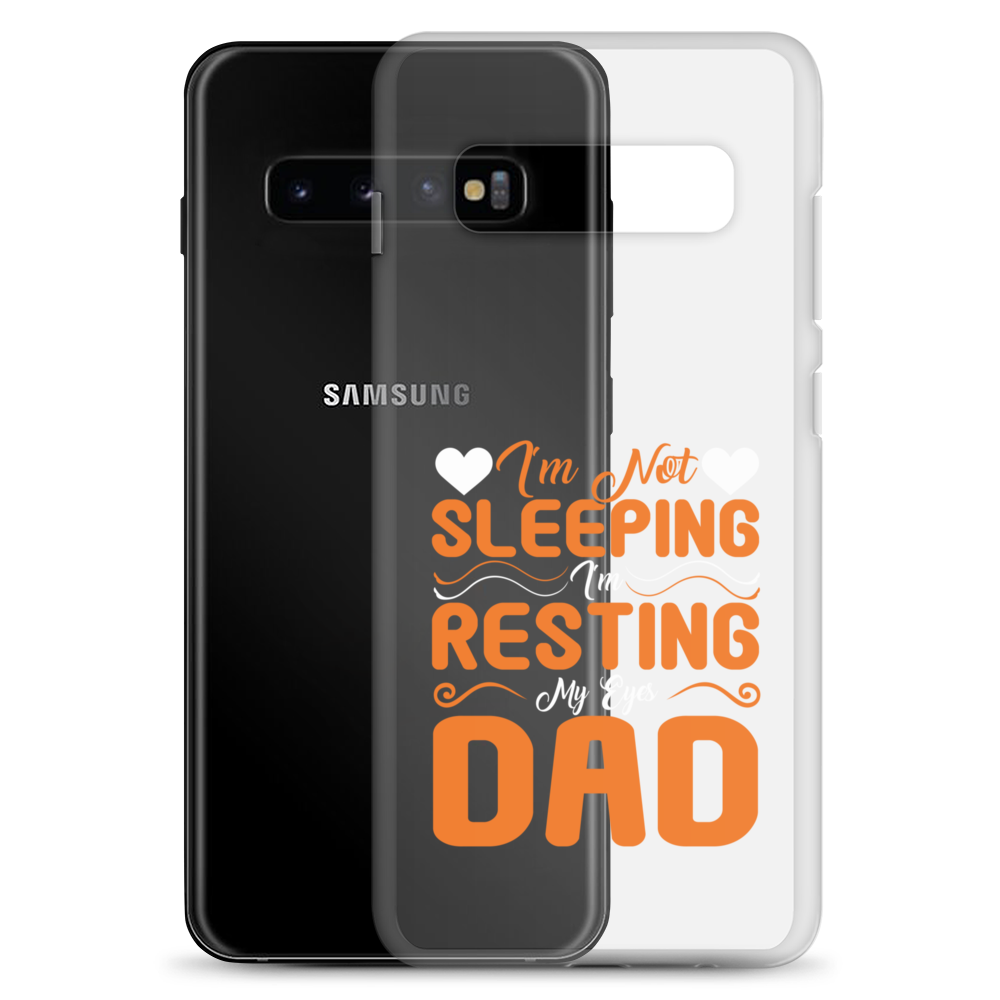 I'm Not Sleeping, I'm Resting My Eyes, Dad Clear Case for Samsung®