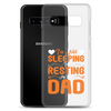 I'm Not Sleeping, I'm Resting My Eyes, Dad Clear Case for Samsung®