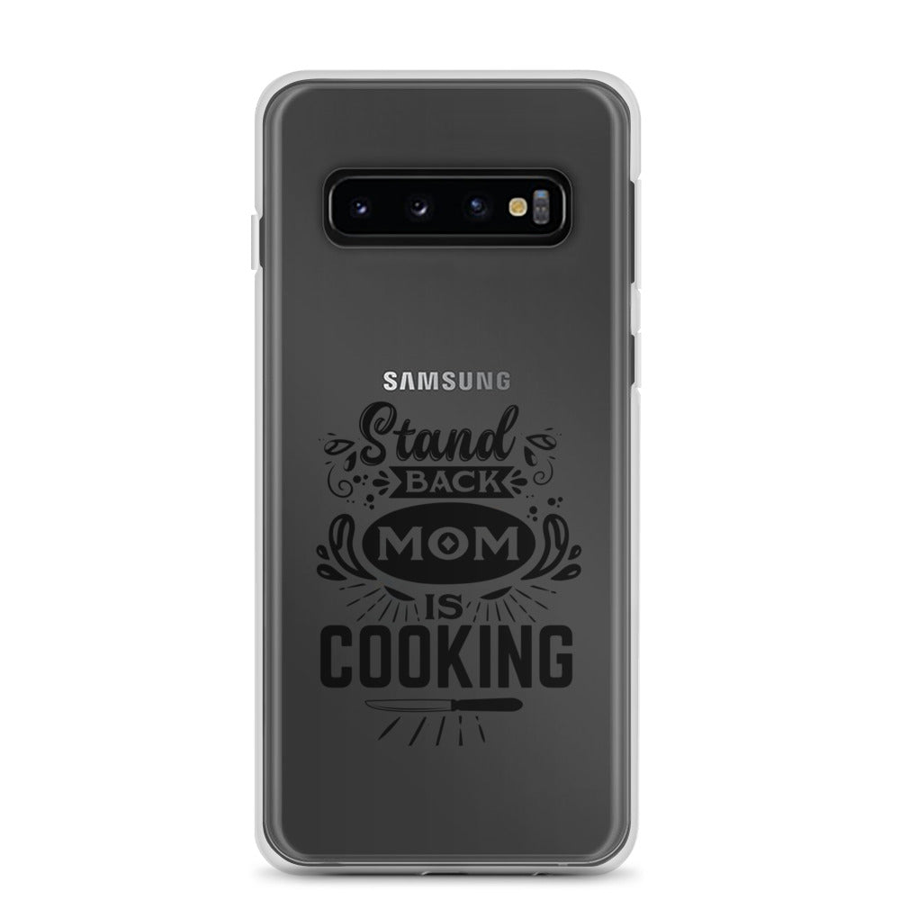 Stand Back Mom Is Cooking Clear Case for Samsung®