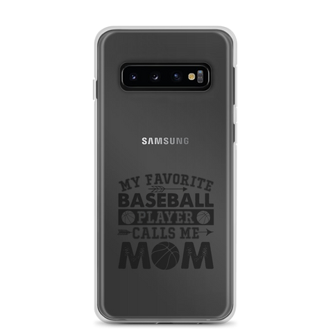 My Favorite Baseball Player Calls Me Mom Clear Case for Samsung®