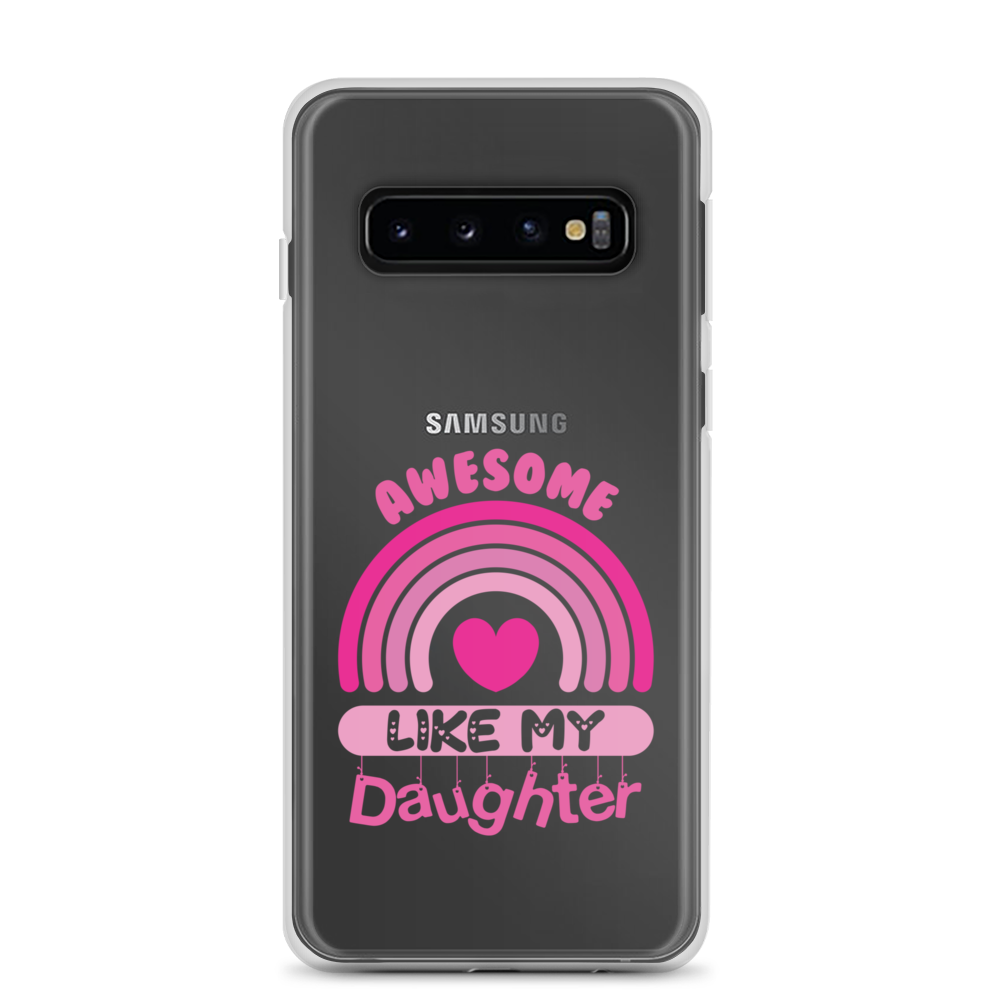 Awesome Like My Daughter Clear Case for Samsung®