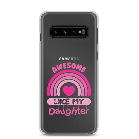 Awesome Like My Daughter Clear Case for Samsung®